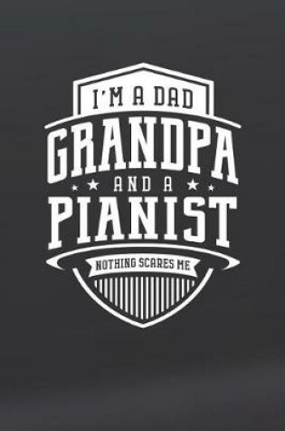 Cover of I'm A Dad Grandpa & A Pianist Nothing Scares Me