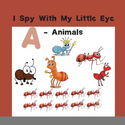 Book cover for I Spy With My Little Eye - Animals