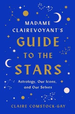 Cover of Madame Clairevoyant's Guide to the Stars