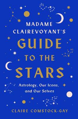 Book cover for Madame Clairevoyant's Guide to the Stars