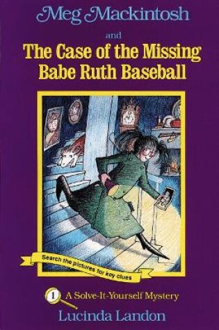 Cover of Meg Mackintosh and the Case of the Missing Babe Ruth Baseball - title #1 Volume 1