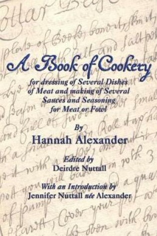 Cover of A Book of Cookery for Dressing of Several Dishes of Meat and Making of Several Sauces and Seasoning for Meat or Fowl