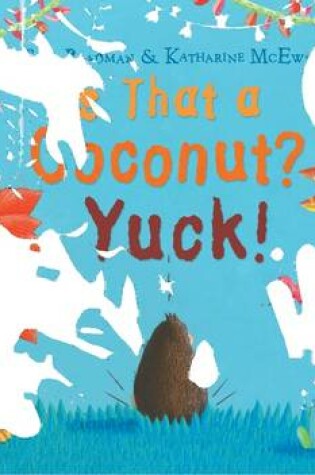 Cover of Is That a Coconut? Yuck!