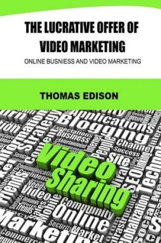 Cover of The Lucrative Offer of Video Marketing