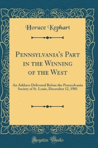 Cover of Pennsylvania's Part in the Winning of the West