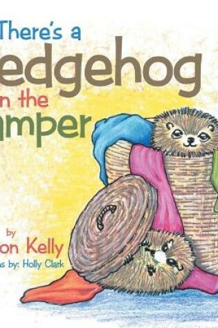 Cover of There's a Hedgehog in the Hamper