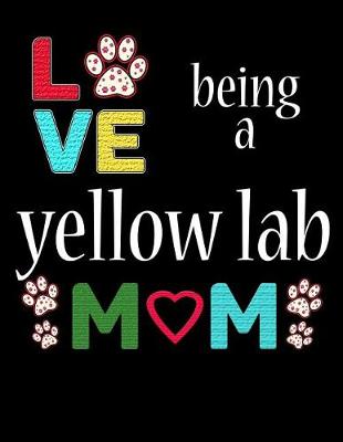 Book cover for Love Being a Yellow Lab Mom