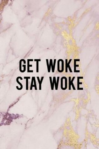 Cover of Get Woke Stay Woke