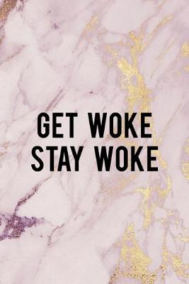 Book cover for Get Woke Stay Woke