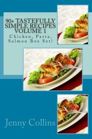 Cover of 90+ Tastefully Simple Recipes Volume 1