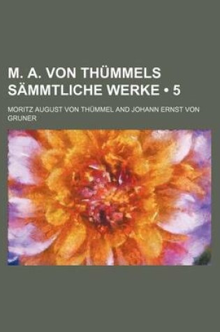 Cover of M. A. Von Thummels Sammtliche Werke (5)