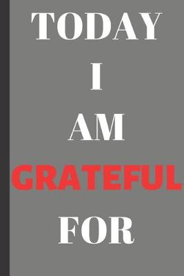 Book cover for Today I Am Grateful For