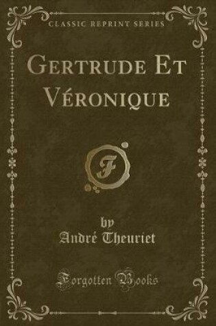 Cover of Gertrude Et Véronique (Classic Reprint)