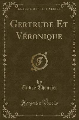 Book cover for Gertrude Et Véronique (Classic Reprint)