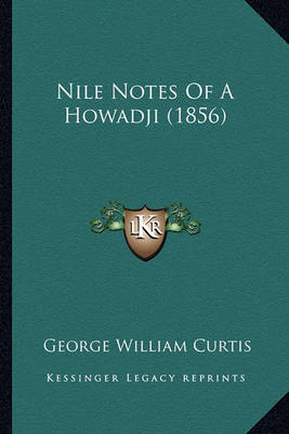 Book cover for Nile Notes of a Howadji (1856) Nile Notes of a Howadji (1856)
