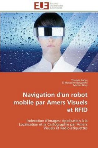 Cover of Navigation d'Un Robot Mobile Par Amers Visuels Et Rfid