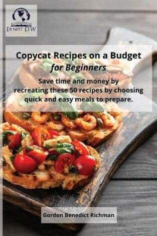 Cover of Copycat Recipes on a Budget for Beginners