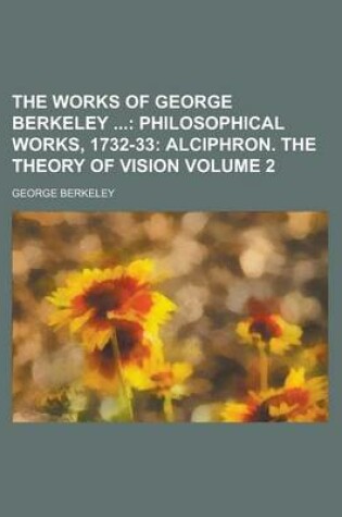 Cover of The Works of George Berkeley Volume 2