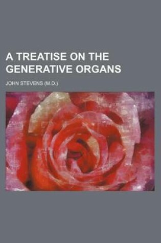 Cover of A Treatise on the Generative Organs