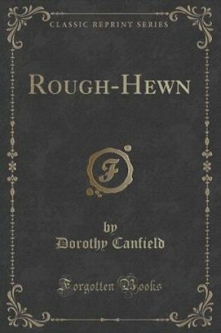 Cover of Rough-Hewn (Classic Reprint)