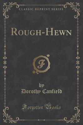 Book cover for Rough-Hewn (Classic Reprint)