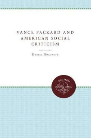 Cover of Vance Packard and American Social Criticism