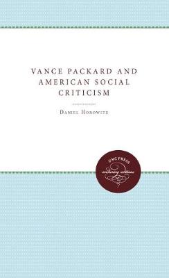 Book cover for Vance Packard and American Social Criticism