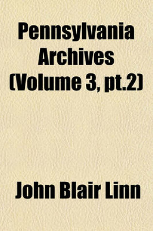 Cover of Pennsylvania Archives (Volume 3, PT.2)