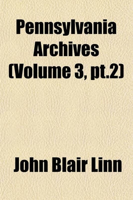 Book cover for Pennsylvania Archives (Volume 3, PT.2)