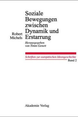 Cover of Soziale Bewegungen Zwischen Dynamik Und Erstarrung. Essays Zur Arbeiter-, Frauen- Und Nationalen Bewegung