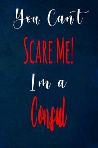 Cover of You Can't Scare Me! I'm A Consul