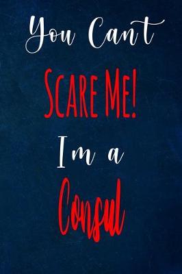 Book cover for You Can't Scare Me! I'm A Consul