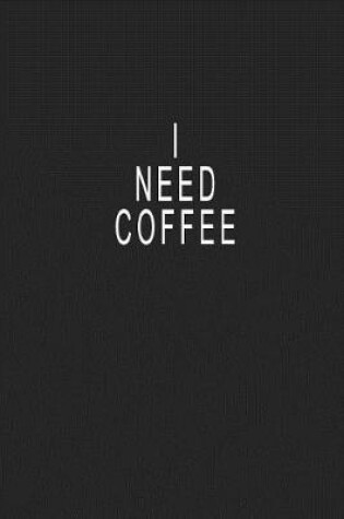 Cover of I Need Coffee
