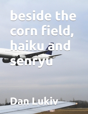 Book cover for beside the corn field, haiku and senryu