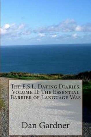 Cover of The E.S.L. Dating Diaries, Volume II
