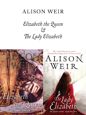 Book cover for Elizabeth, The Queen and The Lady Elizabeth