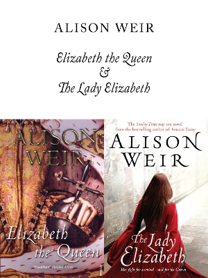 Cover of Elizabeth, The Queen and The Lady Elizabeth