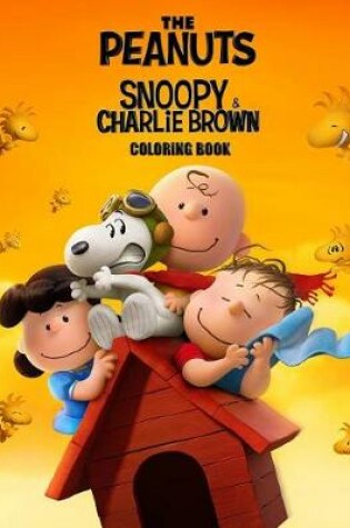 Cover of The Peanuts, Snoopy & Charlie Brown Coloring Book