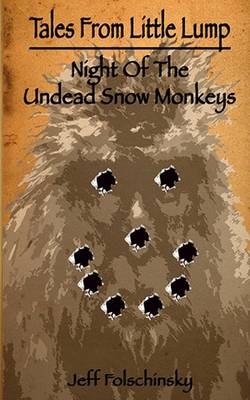 Book cover for Tales From Little Lump - Night Of The Undead Snow Monkeys