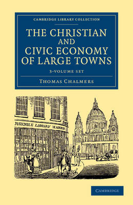 Book cover for The Christian and Civic Economy of Large Towns 3 Volume Set