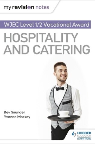 Cover of My Revision Notes: WJEC Level 1/2 Vocational Award in Hospitality and Catering