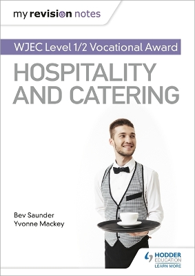 Book cover for My Revision Notes: WJEC Level 1/2 Vocational Award in Hospitality and Catering