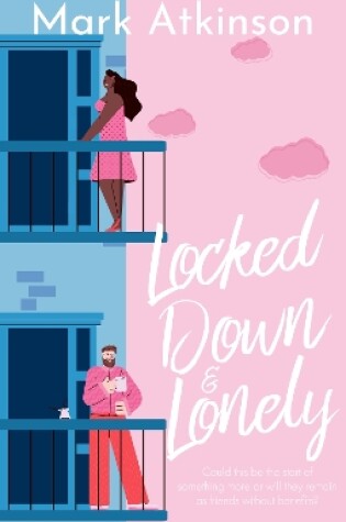 Cover of Locked Down & Lonely
