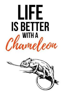 Book cover for Life Is Better With A Chameleon