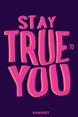 Cover of Stay True to You