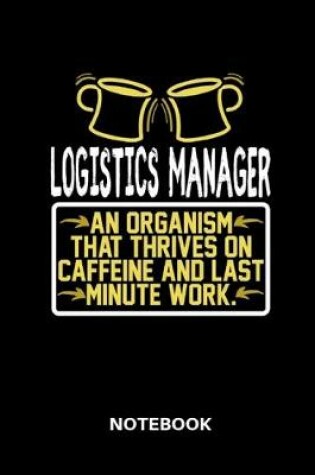 Cover of Logistics Manager - Notebook