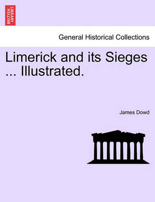 Book cover for Limerick and Its Sieges ... Illustrated.