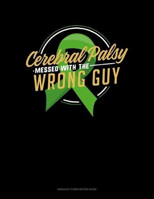 Book cover for Cerebral Palsy Messed With The Wrong Guy
