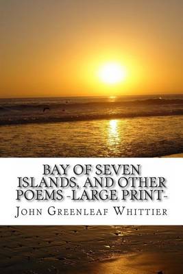 Book cover for Bay of Seven Islands, and Other Poems -Large Print-