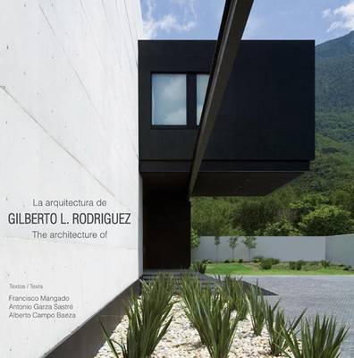 Book cover for The Architecture of Gilberto L. Rodriguez